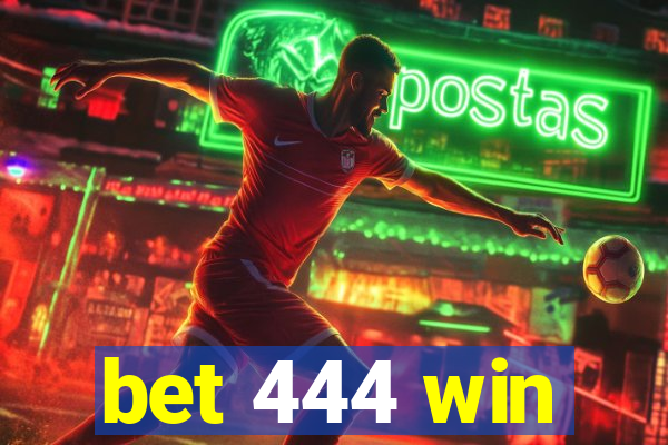 bet 444 win